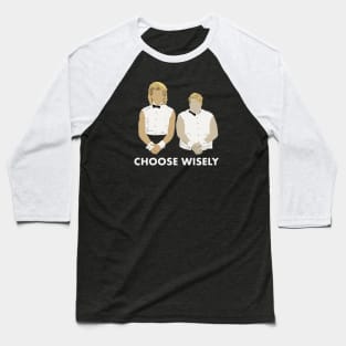 Choose Wisely Baseball T-Shirt